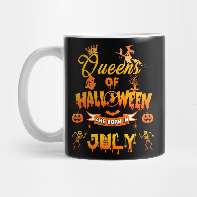 Queen of halloween are born in July tshirt birthday for woman funny gift t-shirt by American Woman